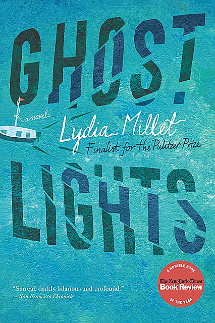 Ghost Lights: A Novel, Lydia Millet