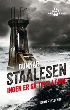 Ingen er så tryg i fare, Gunnar Staalesen