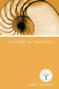 Our Spiritual Resources, Joel Goldsmith
