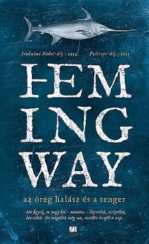 Az öreg halász és a tenger, Ernest Hemingway
