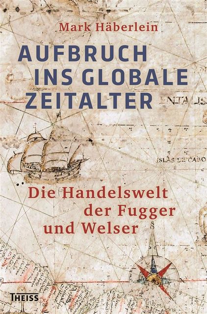 Aufbruch ins globale Zeitalter, Mark Häberlein