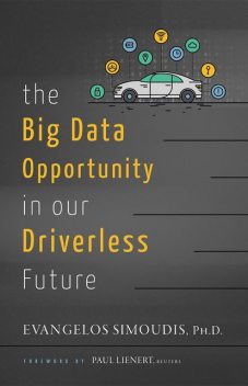 The Big Data Opportunity in our Driverless Future, Ph.D. Evangelos Simoudis