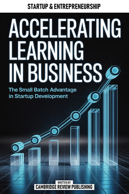 Accelerating Learning In Business, Cambridge Review Publishing