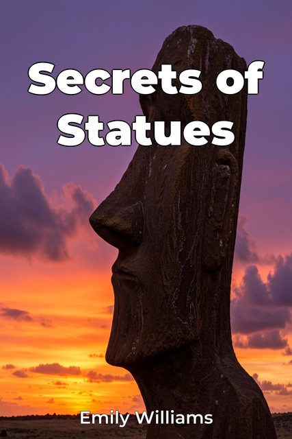 Secrets of Statues, Emily Williams