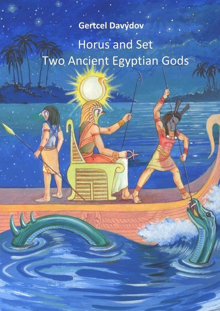 Horus and Set: Two Ancient Egyptian Gods, Gertcel Davydov