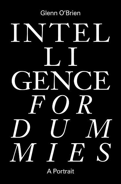 Intelligence for Dummies, Glenn O'Brien