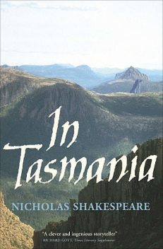 In Tasmania, Nicholas Shakespeare