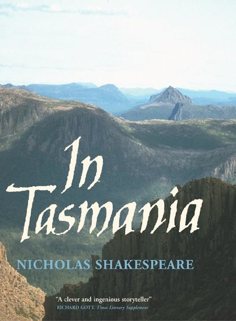 In Tasmania, Nicholas Shakespeare