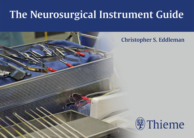 Neurosurgical Instrument Guide, Christopher S.Eddleman