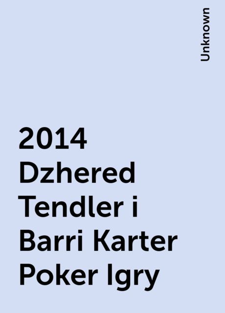 2014 Dzhered Tendler i Barri Karter-Poker Igry, 