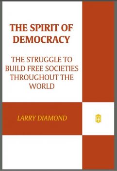 The Spirit of Democracy, Larry Diamond