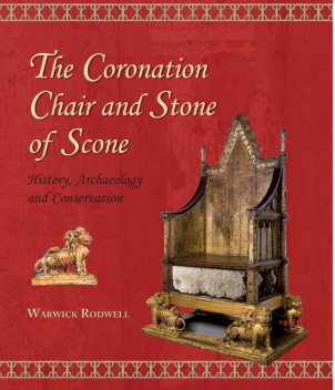 The Coronation Chair and Stone of Scone, Warwick Rodwell