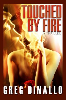 Touched by Fire, Greg Dinallo