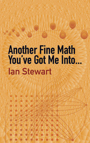Another Fine Math You've Got Me Into, Ian Stewart