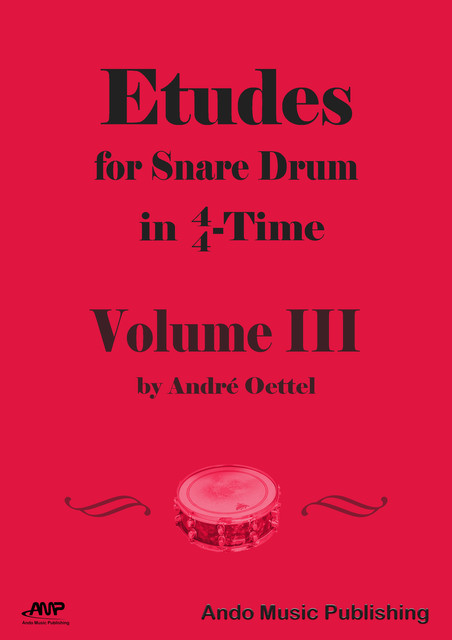 Etudes for Snare Drum in 4/4-Time – Volume 3, André Oettel