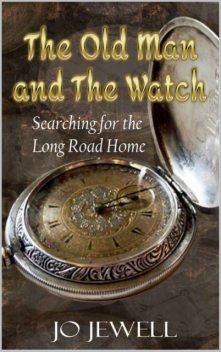 The Old Man and the Watch, Jo Jewell