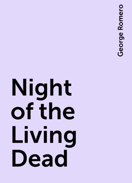 Night of the Living Dead, George Romero
