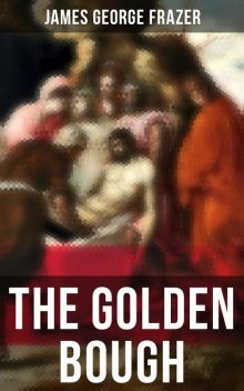The Golden Bough, James George Frazer