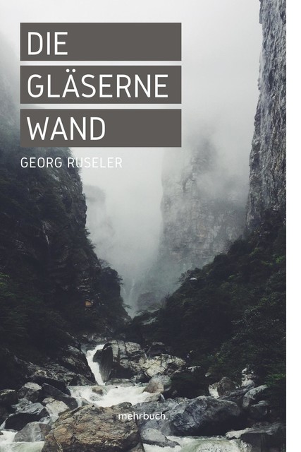 Die gläserne Wand, Georg Ruseler