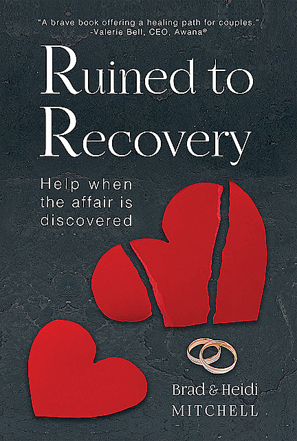 Ruined to Recovery, Brad Mitchell, Heidi Mitchell