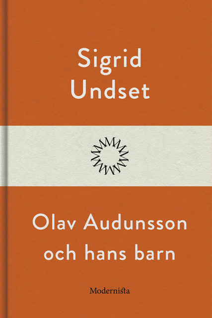 Olav Audunsson och hans barn, Sigrid Undset