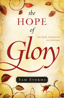 The Hope of Glory, Sam Storms