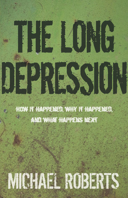 The Long Depression, Michael Roberts