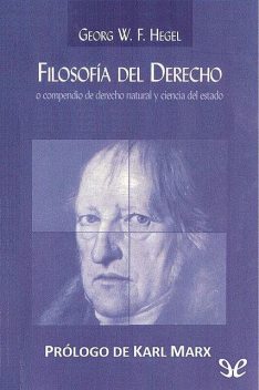 Filosofía del Derecho, Georg Wilhelm Friedrich Hegel