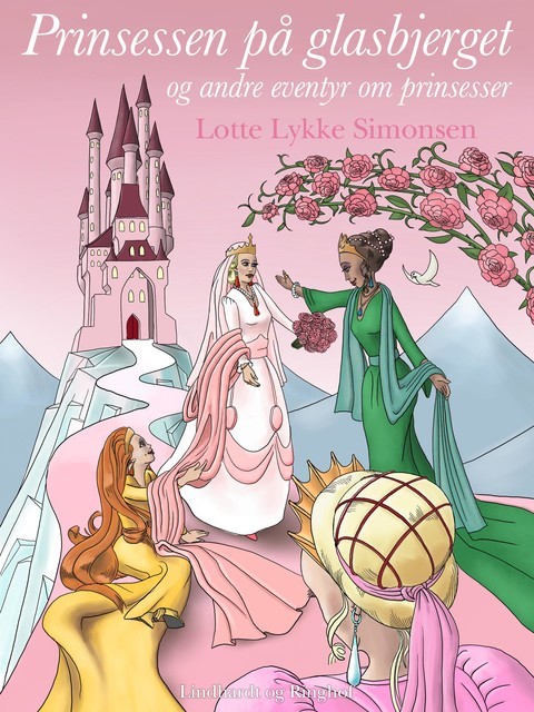 Prinsessen på glasbjerget og andre eventyr om prinsesser, Lotte Lykke Simonsen