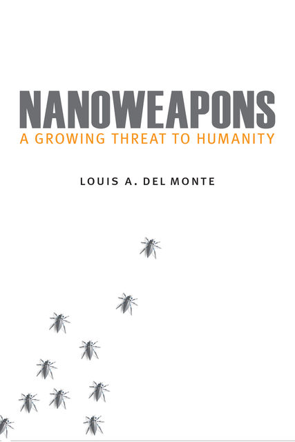 Nanoweapons, Louis A. Del Monte