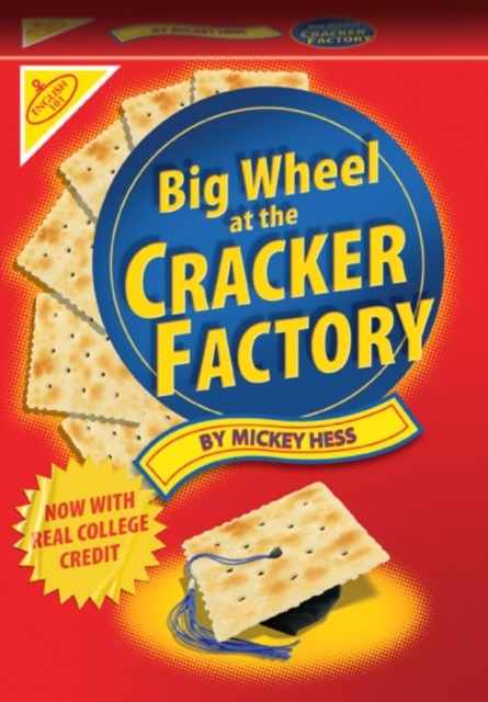 Big Wheel At The Cracker Factory, Mickey Hess
