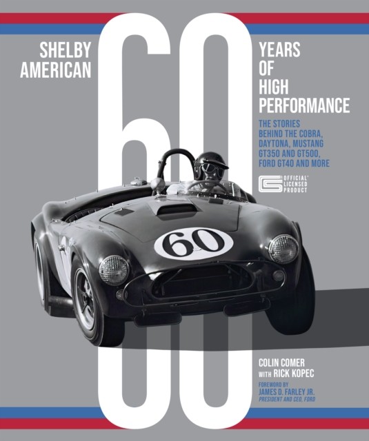 Shelby American 60 Years of High Performance, Colin Comer