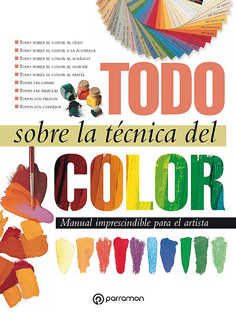 Todo sobre la técnica del color, Equipo Parramón Paidotribo