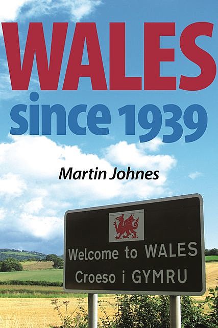 Wales since 1939, Martin Johnes