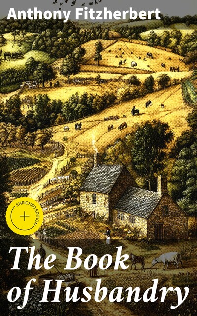 The Book of Husbandry, Anthony Fitzherbert