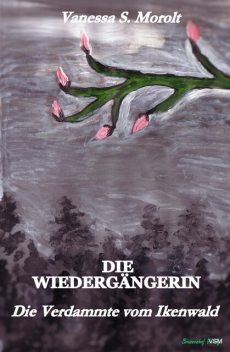 Die Verdammte vom Ikenwald, Vanessa S. Morolt