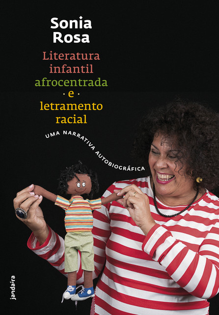 Literatura infantil afrocentrada e letramento racial, Sonia Rosa