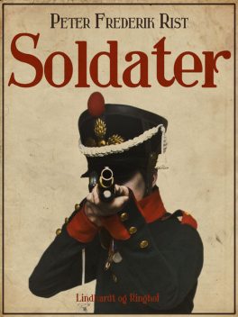 Soldater, Peter Frederik Rist