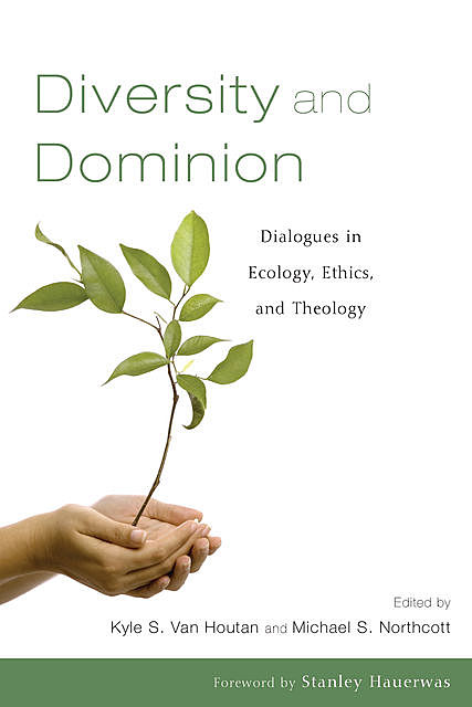 Diversity and Dominion, Michael Northcott, Kyle S. van Houtan