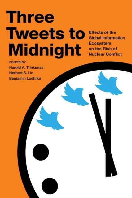 Three Tweets to Midnight, Harold A. Trinkunas, Herbert Lin, Benjamin Loehrke