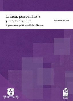 Crítica, psicoanálisis y emancipación, Damián Pachón Soto