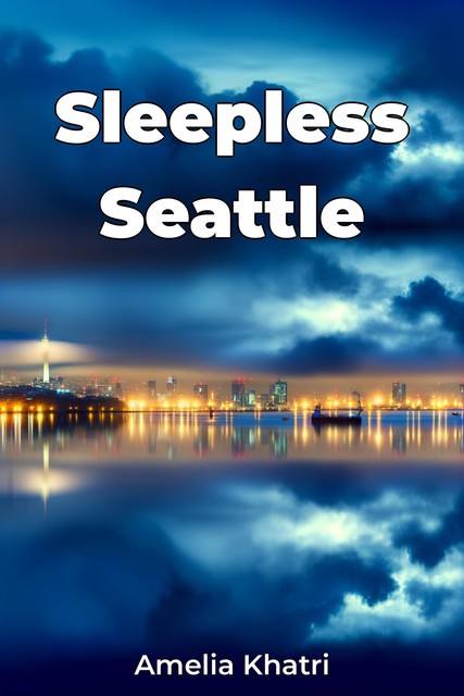 Sleepless Seattle, Amelia Khatri