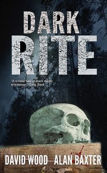 Dark Rite, David Wood, Alan Baxter