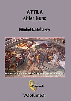 Attila et les Huns, Michel Datcharry