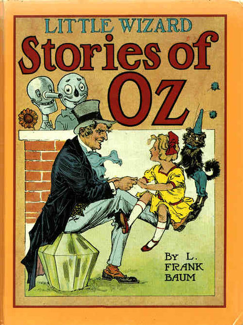 The Illustrated Little Wizard Stories of Oz, Lyman Frank Baum