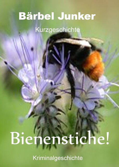 Bienenstiche, Bärbel Junker