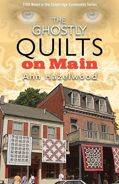 The Ghostly Quilts on Main, Ann Hazelwood