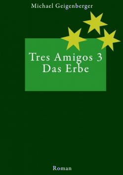 Tres Amigos 3, Michael Geigenberger