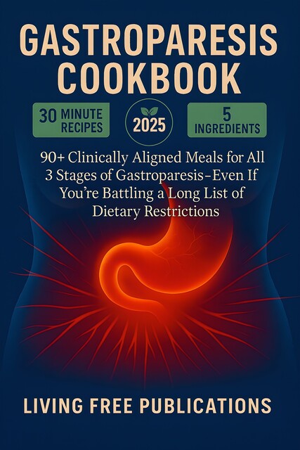 Gastroparesis Cookbook, Living Free Publications