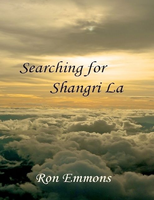 Searching for Shangri La, Ron Emmons